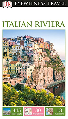 DK Eyewitness Travel Guide Italian Riviera: Eyewitness Travel Guide 2017 von DK